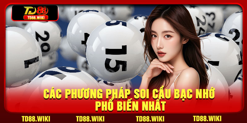 Các phương pháp soi cầu bạc nhớ phổ biến nhất