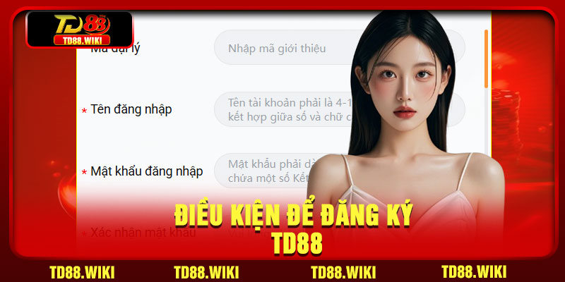 Điều kiện để đăng ký TD88