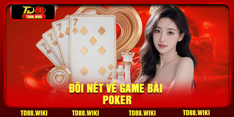 Đôi nét về game bài Poker