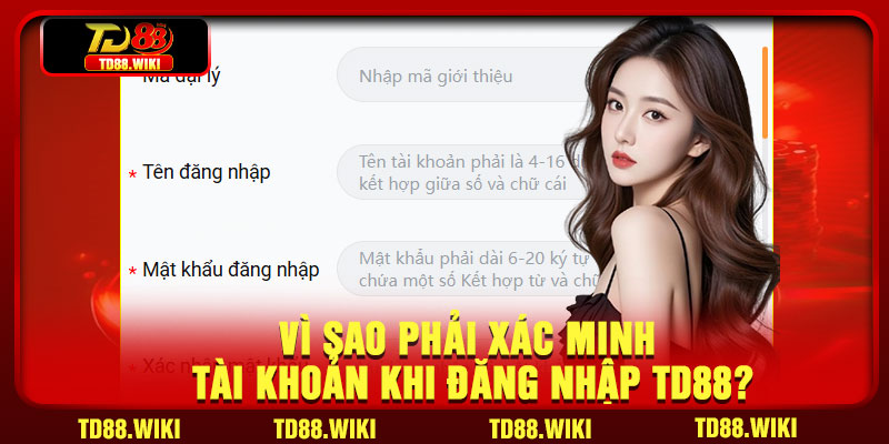 Vì sao phải xác minh tài khoản khi đăng nhập TD88?